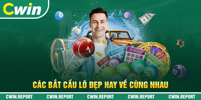 Cách bắt lô siêu đẹp hay về cùng nhau