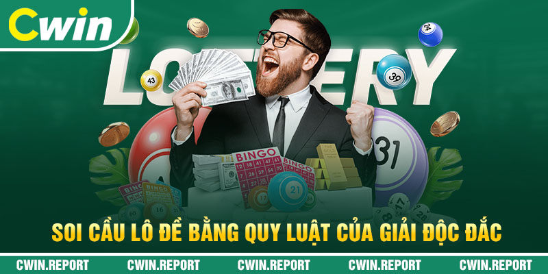 Soi cầu lô đề bằng quy luật của giải độc đắc