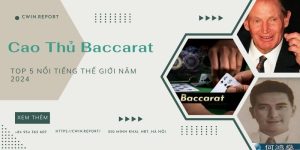 Top 5 cao thủ nối tiếng khắp thế giới trong bộ môn Baccarat