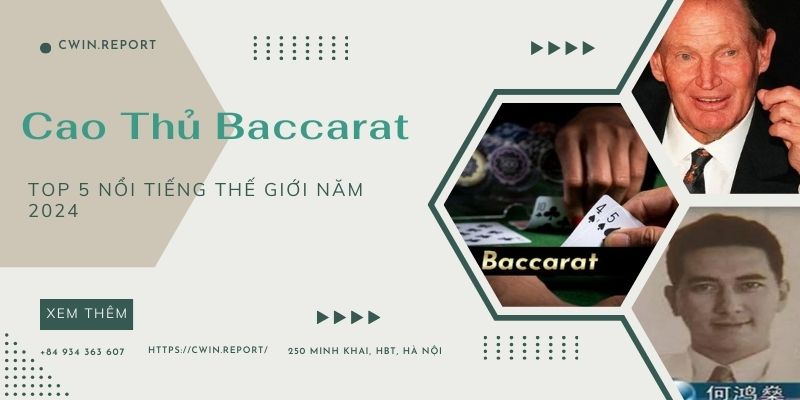 Top 5 cao thủ nối tiếng khắp thế giới trong bộ môn Baccarat