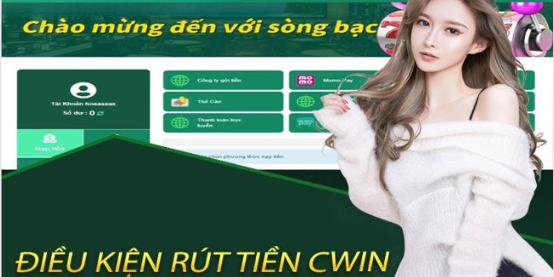 Những điều kiện cần tuân thủ khi rút tiền Cwin