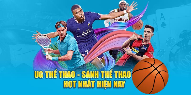 Những sản phẩm cá cược hay nhất tại UG thể thao